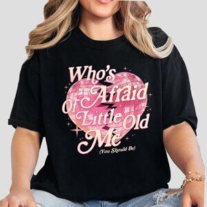 Who’s Afraid of Little Old Me T-Shirt – Tortured Pop Fan Unisex Tee 79